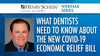 What Dentists Need to Know About the New COVID-19 Economic Relief Bill