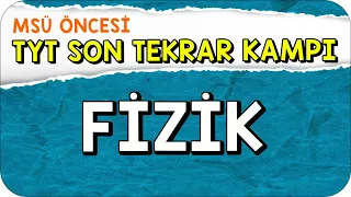 4 Saatte TYT Fizik Full Tekrar | MSÜ Son Tekrar Kampı #kamp2023