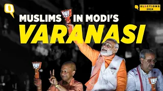 In Modi's Varanasi, Muslims Are Being 'Pushed To The Edge' | 2024 Election Dispatch | The Quint