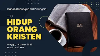 HIDUP ORANG KRISTEN | Ibadah Online GKI Pinangsia - Minggu, 19 Maret 2023