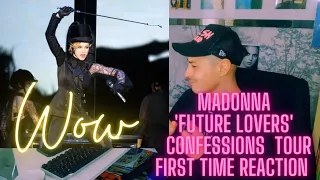 Madonna 'Future Lovers' Confessions Tour. First Time Reaction