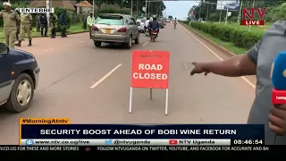 Security boost ahead of Bobi Wine's return | ON THE GROUND