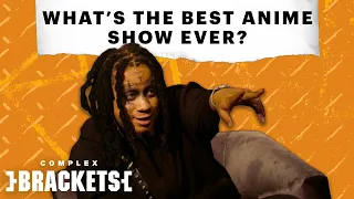 Trippie Redd Crowns the Best Anime Show Ever | Complex Brackets