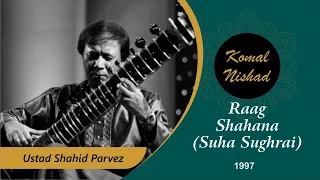 Raag Shahana | Ustad Shahid Parvez | Shahana - Suha Sughrai | Hindustani Classical Sitar | Part 5/7