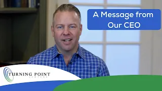 A Message From Our CEO, Chris Mackintosh - Turning Point Centers