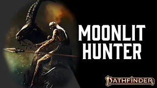 Pathfinder 2e Ranger Build | Moonlit Hunter