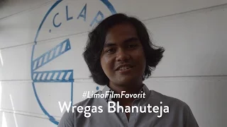 #LimaFilmFavorit : Wregas Bhanuteja