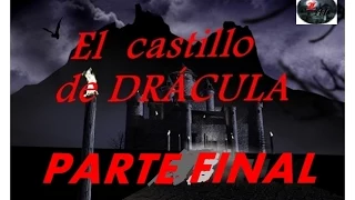 CASTILLOS Y LEYENDAS "El castillo de Drácula" PARTE FINAL