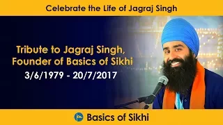 Tribute to Jagraj Singh, Founder of Basics of Sikhi