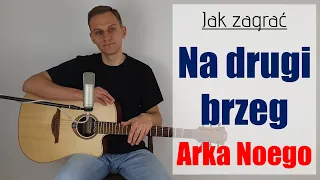 #274 Jak zagrać na gitarze Na drugi brzeg - Arka Noego - JakZagrac.pl