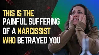 The Painful Suffering Of A Narcissist Who Betrayed You |NPD |Gaslighting |Narcissism