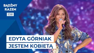 Edyta Górniak - Jestem Kobietą || Bądźmy Razem - Lato z Naszą Telewizją