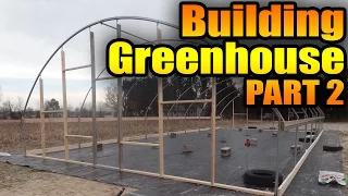 How to Build a Greenhouse Part 2