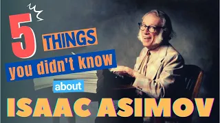 🔮 5 Fascinating Things You Didn't Know About Isaac Asimov
