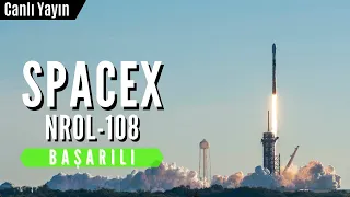 SpaceX, Uzaya Gizemli Bir Casus Uydu Yolluyor, NROL-108 Uzay Görevi Canlı Yayın