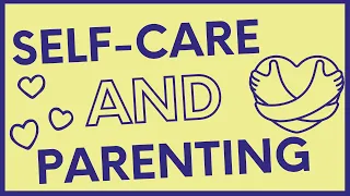 Self-Care and Parenting