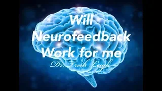 Will Neurofeedback Work for Me?