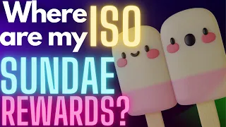 ISO SUNDAE REWARDS - Where are they?