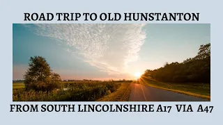 Road Trip to Old Hunstanton Norfolk from South Lincolnshire UK