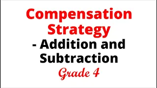 Class 4 Maths CBSE| Compensation Strategy - Addition and Subtraction of  2-Digit & 3-Digit Numbers