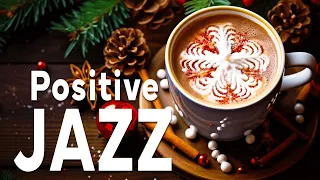Positive Jazz☕Smooth Winter Instrumental Coffee Jazz Music & Happy Bossa Nova to Work, Study