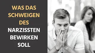 Was soll das Schweigen des Narzissten bewirken?