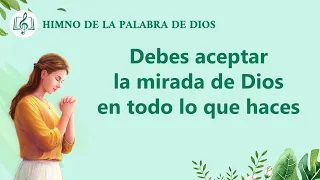 Canción cristiana | Debes aceptar la mirada de Dios en todo lo que haces