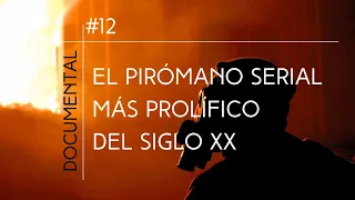 JOHN ORR | El pirómano serial más prolífico del siglo XX | Documental en español