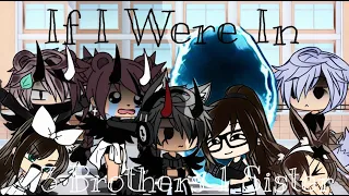 If I Were In 3 Brothers 1 Sister | Gacha Life