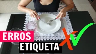 5 ERROS DE ETIQUETA QUE VOCÊ COMETE