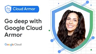 Introduction to Go Deep | Google Cloud Armor