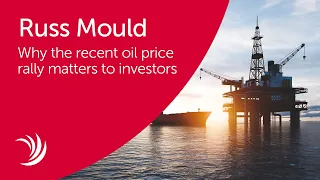 Russ Mould: Why the recent oil price rally matters to investors