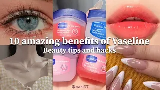 10 amazing benefits of Vaseline✨🌸 || Beauty tips and hacks || Uses of Vaseline||