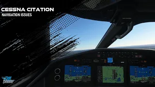 Navigation Issues with Cessna Citation in Microsoft Flight Simulator 2020