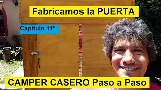 🔑 Así fabricamos la PUERTA del CAMPER CASERO - Paso a paso - Capítulo 11º