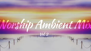 Worship Nation - Ambient Mix (Vol.2)