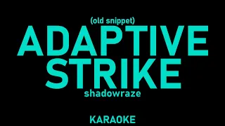 shadowraze - Adaptive Strike (old version) (караоке, текст песни)