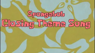 SpongeBob closing theme song but it’s more nostalgic