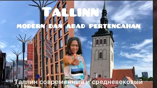 Таллин современный и средневековый 🇪🇪 | Tallinn modern dan abad pertengahan