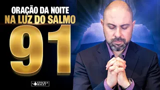 Oração da Noite a luz do Salmo 91 para dissipar as trevas e vencer todo mal - 25 de Janeiro