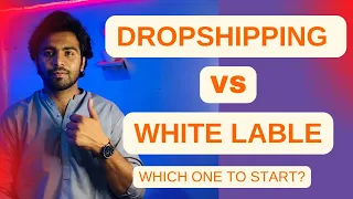 Dropshipping VS White Label - Which one to Start? Complete Guide