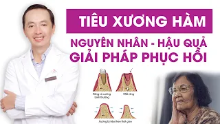 Tiêu xương hàm là gì | Nguyên nhân, hậu quả và giải pháp phục hồi