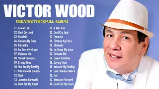Victor Wood - Victor Wood Greatest Hits Full Album | Victor Wood Medley Songs 2024 💗 Opm 80s 90s