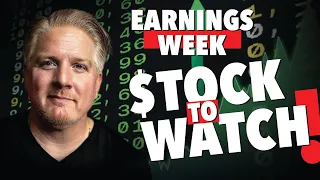 Earnings Week  | Stocks to Watch