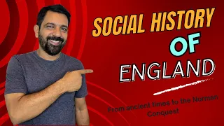 CLASS - 1 - SOCIAL HISTORY OF ENGLAND: From ancient times to the Norman Conquest