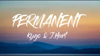 Kygo - Permanent (Lyrics / Lyric Video) ft. JHart