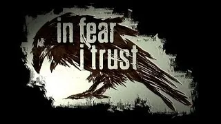 In Fear I Trust - Walkthrough (Part 1)