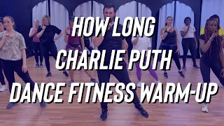 How Long - Charlie Puth - Dance Fitness Warmup - Inspired by Vixen Workout - Easy Tik Tok