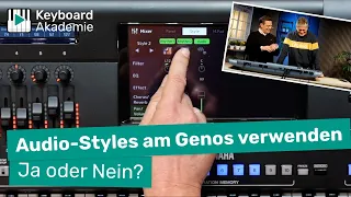 Audio-Styles am Genos verwenden – ja oder nein? | Power-Tipp