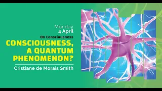 Consciousness, a Quantum Phenomenon? - Cristiane de Morais Smith